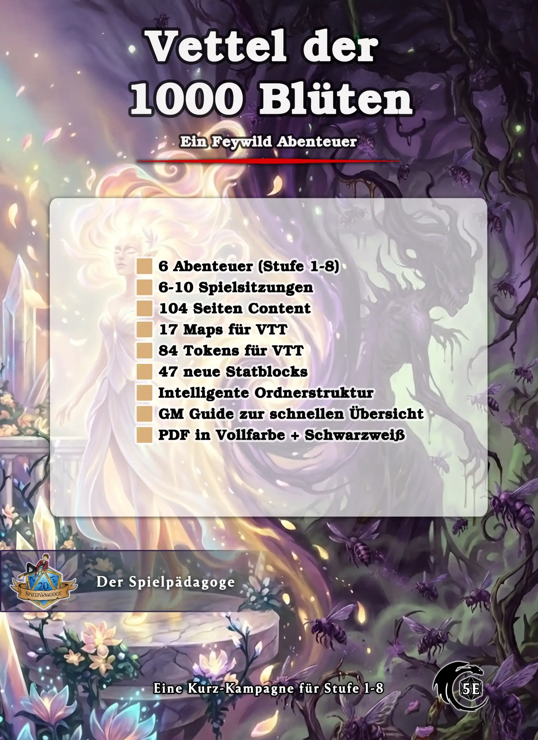 Auf dem Bild für die DnD Feywild Kampagne Vettel der 1000 Blüten ist eine Übersicht mit allen Inhalten der Abenteuerreihe, wie Anzahl der Karten, Statblocks und Seiten. Im Hintergrund auf der linken Seite die Erzfee des Blütenreiches auf ihrem Honigwabenthron zu sehen. Sie ist umringt von hellem, strahlendem Blütenpollen und Licht. Auf der rechten Seiten ist die schattenartige Silhouette der Honigvettel in lila dunkle Pollen mit ihren korrumpierten Bienen abgebildet.
